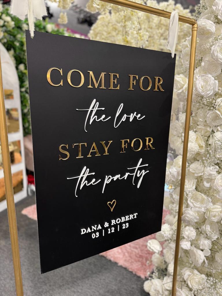 A1 Welcome Sign - 3D Acrylic - Come For The Love Stay For The Party - Black/Gold/White