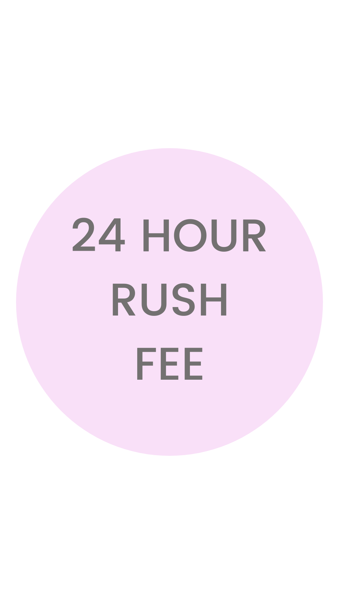 24 Hour Rush Fee