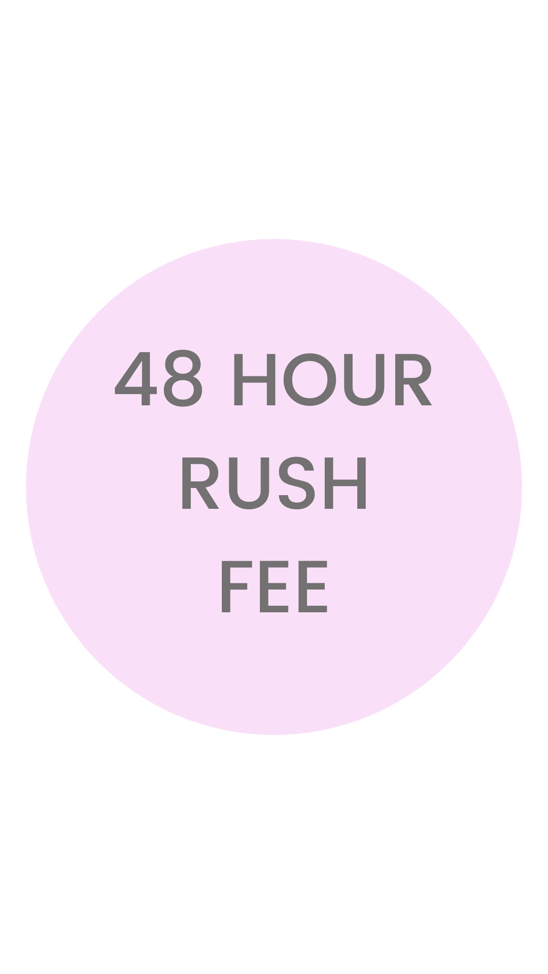 48 Hour Rush Fee
